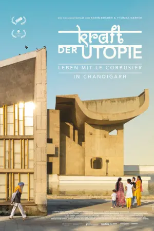 Poster to the movie "The Power of Utopia: Living with Le Corbusier in Chandigarh" #192996