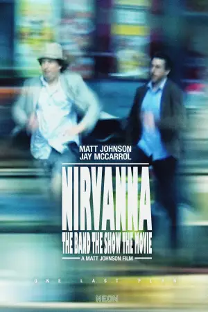 Poster to the movie "Nirvanna the Band the Show the Movie" #761425