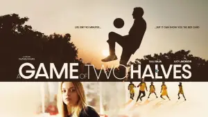 Watch film A Game of Two Halves | A Game of Two Halves | Official Trailer | UK Release 7June | Saaj Raja, Nikkita Chadha, Lucy Jackson