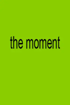 Poster to the movie "The Moment" #516728