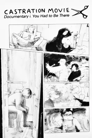 Poster to the movie "Castration Movie Documentary i. You Had To Be There" #812235