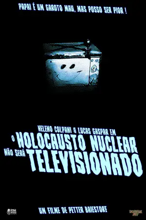 Poster to the movie "O Holocausto Nuclear Não Será Televisionado" #794898