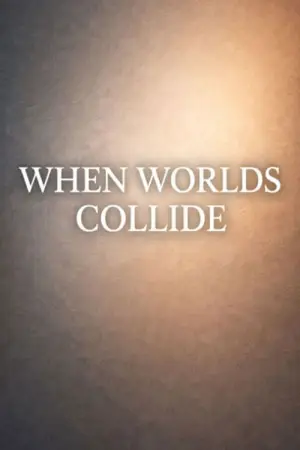 When Worlds Collide
