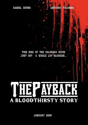 Poster to the movie "The Payback: A Bloodthirsty Story" #542562