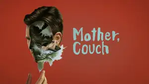 Watch film Mother, Couch | Trailer