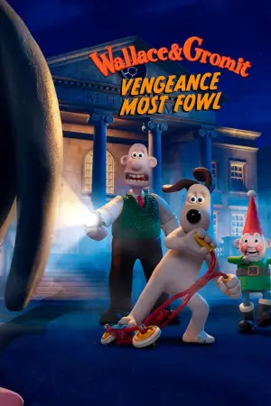 Poster to the movie "Wallace & Gromit: Vengeance Most Fowl" #610013