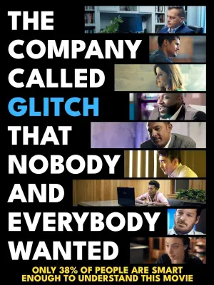 Poster to the movie "The Company Called Glitch That Nobody and Everybody Wanted" #439879
