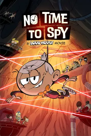 Poster to the movie "No Time to Spy: A Loud House Movie" #657156