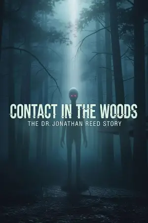 Poster to the movie "Contact in the Woods: The Dr. Johnathan Reed Story" #824892