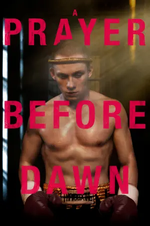 Poster to the movie "A Prayer Before Dawn" #115628