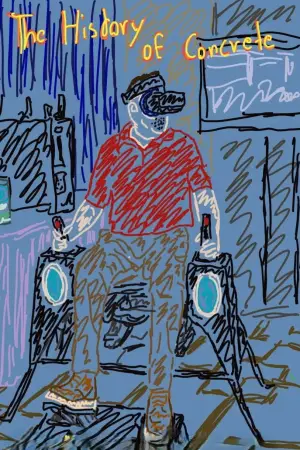 Poster to the movie "The History of Concrete" #784065