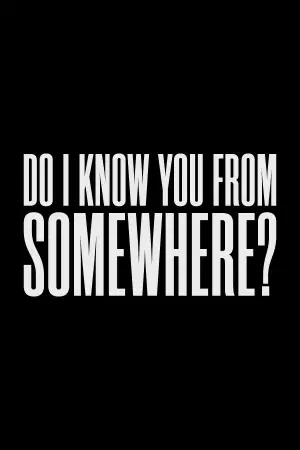 Poster to the movie "Do I Know You From Somewhere?" #614403