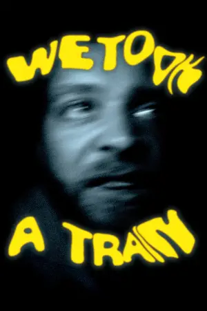 Poster to the movie "We Took A Train" #543855