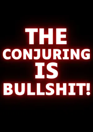 Poster to the movie "The Conjuring Is Bullshit!" #484798