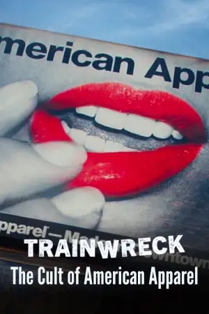 Poster to the movie "Trainwreck: The Cult of American Apparel" #785937