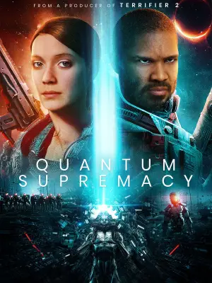 Poster to the movie "Quantum Supremacy" #535655