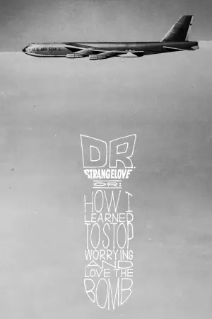 Poster to the movie "Dr. Strangelove or: How I Learned to Stop Worrying and Love the Bomb" #659060
