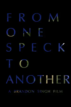 Poster to the movie "From One Speck to Another" #200309