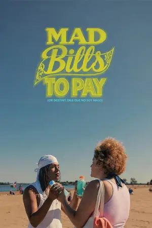 Poster to the movie "Mad Bills to Pay (or Destiny, dile que no soy malo)" #776623