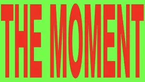The Moment