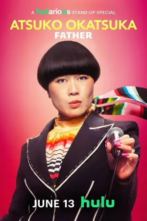 Poster to the movie "Atsuko Okatsuka: Father" #713973