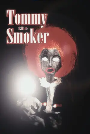 Poster to the movie "Tommy The Smoker" #774202
