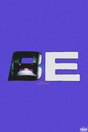 Poster to the movie "BE - VOLUME ONE" #798965