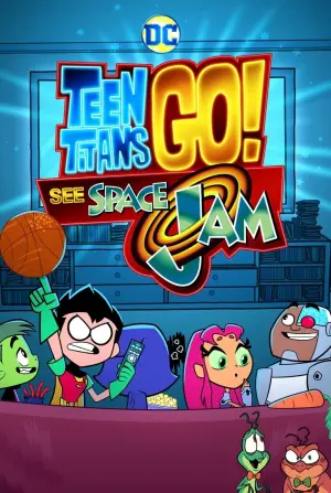 Poster to the movie "Teen Titans Go! See Space Jam" #111068