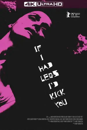 Poster to the movie "If I Had Legs I