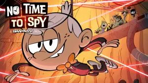 No Time to Spy: A Loud House Movie
