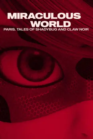 Poster to the movie "Miraculous World: Paris, Tales of Shadybug and Claw Noir" #704129