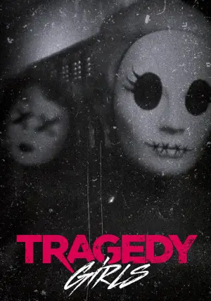Poster to the movie "Tragedy Girls" #936916