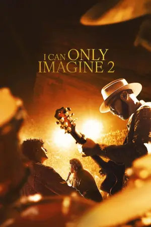 Poster to the movie "I Can Only Imagine 2" #532123