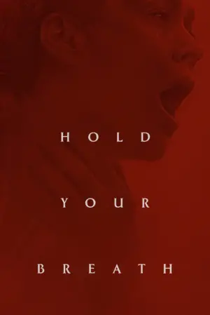 Poster to the movie "Hold Your Breath" #708143