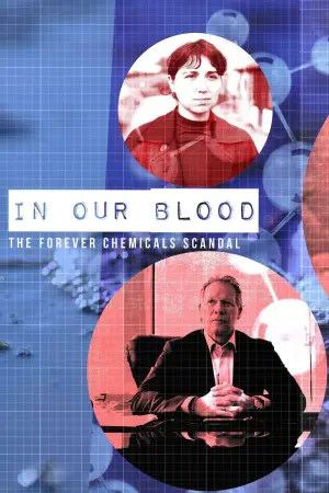 In Our Blood: The Forever Chemicals Scandal