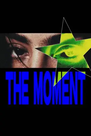 Poster to the movie "The Moment" #796273