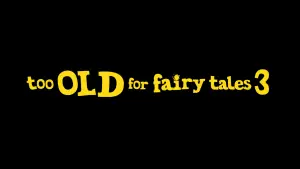 Too Old for Fairy Tales 3