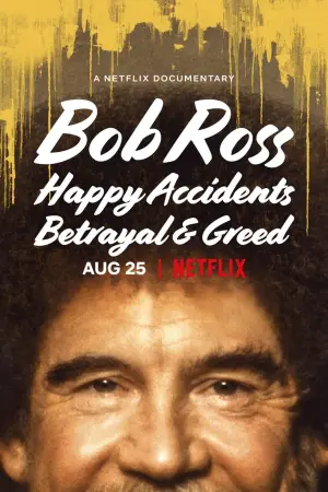 Poster to the movie "Bob Ross: Happy Accidents, Betrayal & Greed" #152019