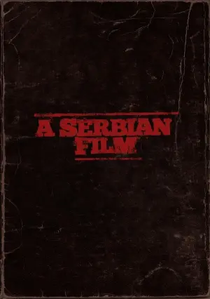 Poster to the movie "A Serbian Film" #62538
