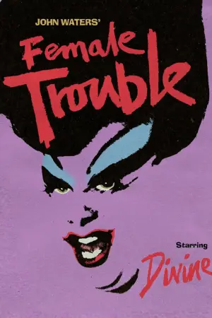 Poster to the movie "Female Trouble" #818260