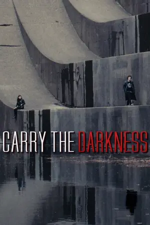 Poster to the movie "Carry the Darkness" #784422