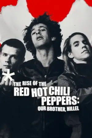 Poster to the movie "The Rise of the Red Hot Chili Peppers: Our Brother, Hillel" #779083