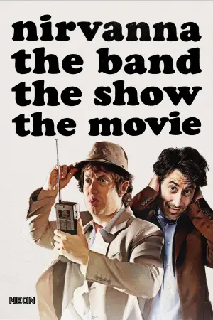Poster to the movie "Nirvanna the Band the Show the Movie" #797463