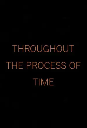 Poster to the movie "Throughout the Process of Time" #192962