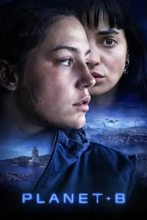 Poster to the movie "Planet B" #684150