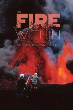 Poster to the movie "The Fire Within: Requiem for Katia and Maurice Krafft" #702634