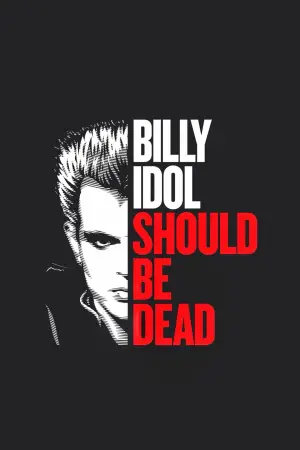 Poster to the movie "Billy Idol Should Be Dead" #764425