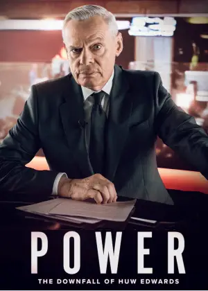 Poster to the movie "Power: The Downfall of Huw Edwards" #764913
