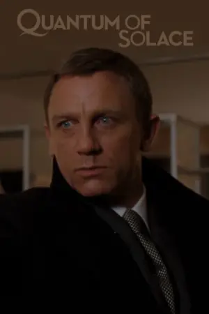Poster to the movie "Quantum of Solace" #290553