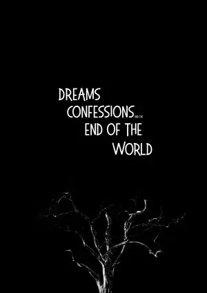 Poster to the movie "Dreams, Confessions and The End Of The World" #772877
